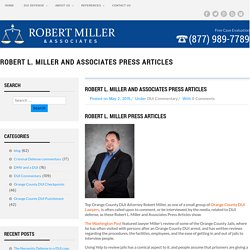 Robert L. Miller and Associates Press Articles - Orange County DUI Lawyers