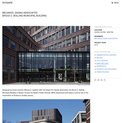 Mecanoo, Sasaki Associates · Bruce C. Bolling Municipal Building · Divisare