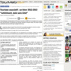 Tourisme associatif : un hiver 2012-2013 "satisfaisant, mais sans éclat"