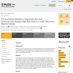 PLOS 24/10/14 The Association between a Vegetarian Diet and Cardiovascular Disease (CVD) Risk Factors in India: The Indian Migration Study