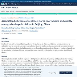 BMC PUBLIC HEALTH 31/01/20 Association between convenience stores near schools and obesity among school-aged children in Beijing, China