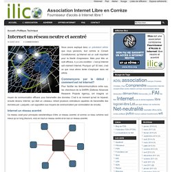 21/05/19- "Association Internet Libre en Corrèze » Blog Archive » Internet un réseau neutre et acentré"