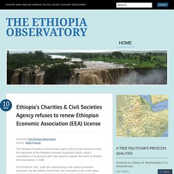 Ethiopia’s Charities & Civil Societies Agency refuses to renew Ethiopian Economic Association (EEA) license