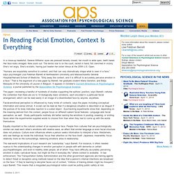 In Reading Facial Emotion, Context Is Everything