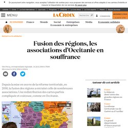 Fusion des régions, les associations d’Occitanie en souffrance