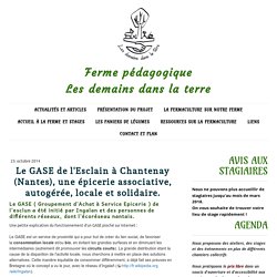 Le GASE de l'Esclain à Chantenay (Nantes), une épicerie associative, autogérée, locale et solidaire. - Les demains dans la terre, ferme pédagogique en permaculture