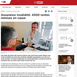 Assurance invalidité: 4500 rentes remises en cause - rts.ch - Suisse