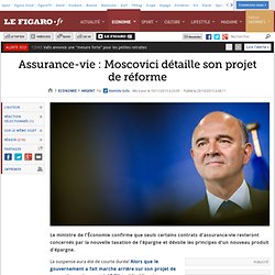 Assurance-vie : Moscovici détaille son projet de réforme