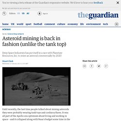 Asteroid mining is back in fashion (unlike the tank top)