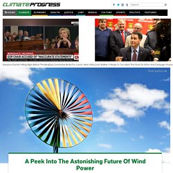 A Peek Into The Astonishing Future Of Wind Power