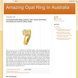 Amazing Opal Ring In Australia: ASTONOSHING BRILLIANCE 14KT GOLD NATURAL AUSTRALIAN WHITE OPAL RING