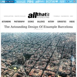 The Astounding Design Of Eixample, Barcelona