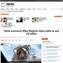 NASA astronaut Mike Hopkins takes selfie to end all selfies