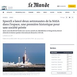 Article : SpaceX a lancé deux astronautes de la NASA dans l’espace, une première historique pour une société privée