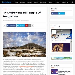 The Astronomical Temple Of Loughcrew