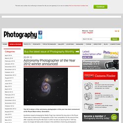 Astronomy Photographer of the Year 2012 winner announced
