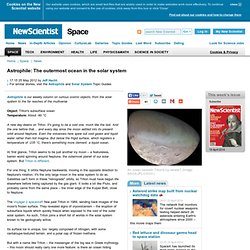 Astrophile: The outermost ocean in the solar system - space - 25 May 2012