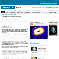 Astrophile: Square galaxy is a rebel - physics-math - 21 March 2012