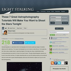 These 7 Great Astrophotography Tutorials Will Make You Want to Shoot the Stars Tonight