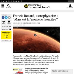 Francis Rocard, astrophysicien : “Mars est la ‘nouvelle frontière’”