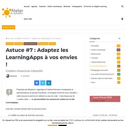 Astuce #7 : Adaptez les LearningApps à vos envies !