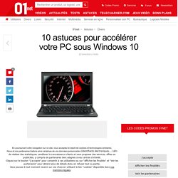 10 astuces pour accélérer votre PC sous Windows 10