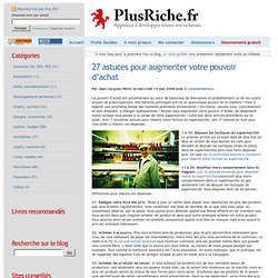 27 astuces pour augmenter votre pouvoir d’achat