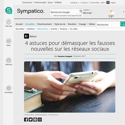 4 astuces pour démasquer les fausses nouvelles sur les réseaux sociaux