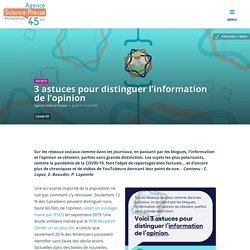 INFORMATION OPINION 3 astuces pour les distinguer