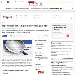 Sept astuces pour un profil Facebook plus pro'
