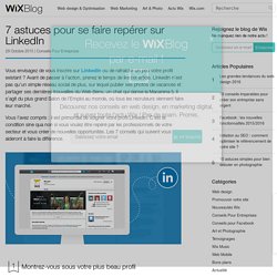 7 astuces pour se faire repérer sur LinkedIn