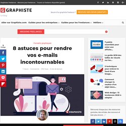 8 astuces pour rendre vos e‑mails incontournables