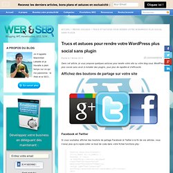 Trucs et astuces pour rendre votre Wordpress plus social sans plugin