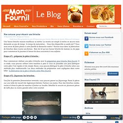 Nos astuces pour réussir une brioche - Le Blog de Mon Fournil
