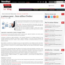 5 astuces pour... bien utiliser Twitter