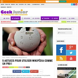 5 astuces pour utiliser Wikipédia comme un pro