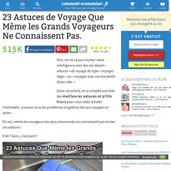 23 Astuces de Voyage Que Même les Grands Voyageurs Ne Connaissent Pas.