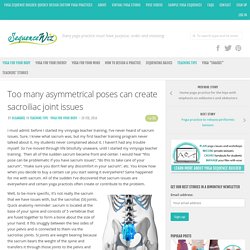 Too many asymmetrical poses can create sacroiliac joint issues