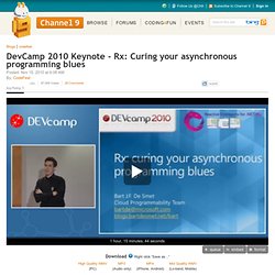 DevCamp 2010 Keynote - Rx: Curing your asynchronous programming blues