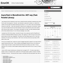 AsyncTask in MonoDroid the .NET way (Task Parallel Library) « ErrorOK