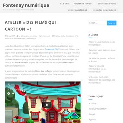 Atelier « Des films qui cartoon » ! – Fontenay numérique