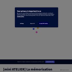 [mini ATELIER] La mémorisation by Aude MILON on Genially