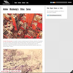 Atelier Olschinsky’s Cities Series