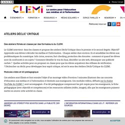 Ateliers Déclic' Critique - CLEMI vidéos pédagogiques emi