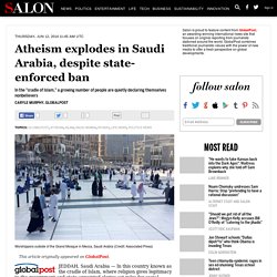 Atheism explodes in Saudi Arabia, despite state-enforced ban