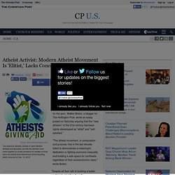 Atheist Activist: Modern Atheist Movement Is 'Elitist,' Lacks Concern for Poor