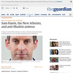 Sam Harris, the New Atheists, and anti-Muslim animus