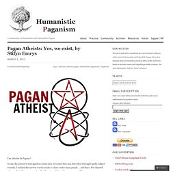 Pagan Atheists: Yes, we exist, by Stifyn Emrys