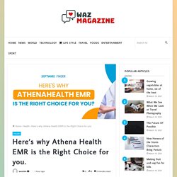 Here’s why Athena Health EMR is the Right Choice for you.