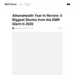 Athenahealth Year in Review: 5 Biggest Stories from the EMR Giant in 2020